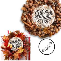   Nyomtatott fa tábla koszorú közép - Hello Autumn - 11,8 cm, 14,8 cm
