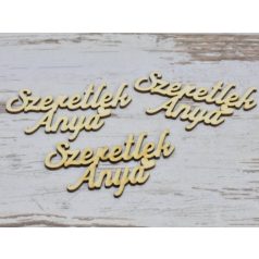   Natúr fa - "Szeretlek Anya" felirat - 9,5cm - 3 db/csomag 