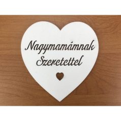    Fa - "Nagymamámnak szeretettel" szív fehér - 10 cm 