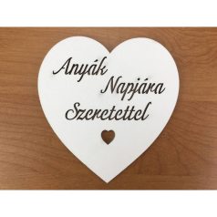    Fa - "Anyák Napjára Szeretettel" szív fehér - 10 cm