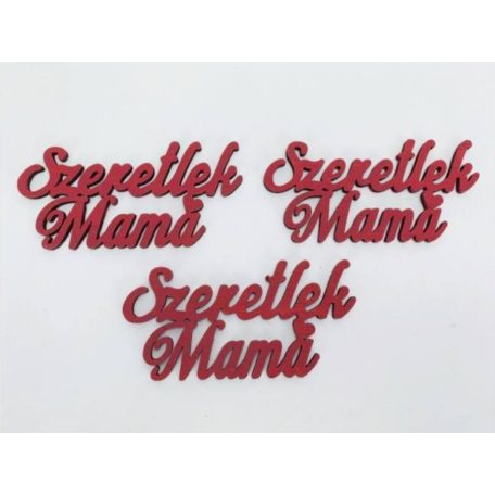 Fa felirat - "Szeretlek Mama" - 3 db/csomag - Piros